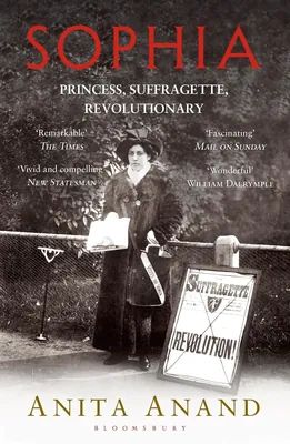 Cover of Sophia: Princess, Suffragette, Revolutionary by Anita Anand